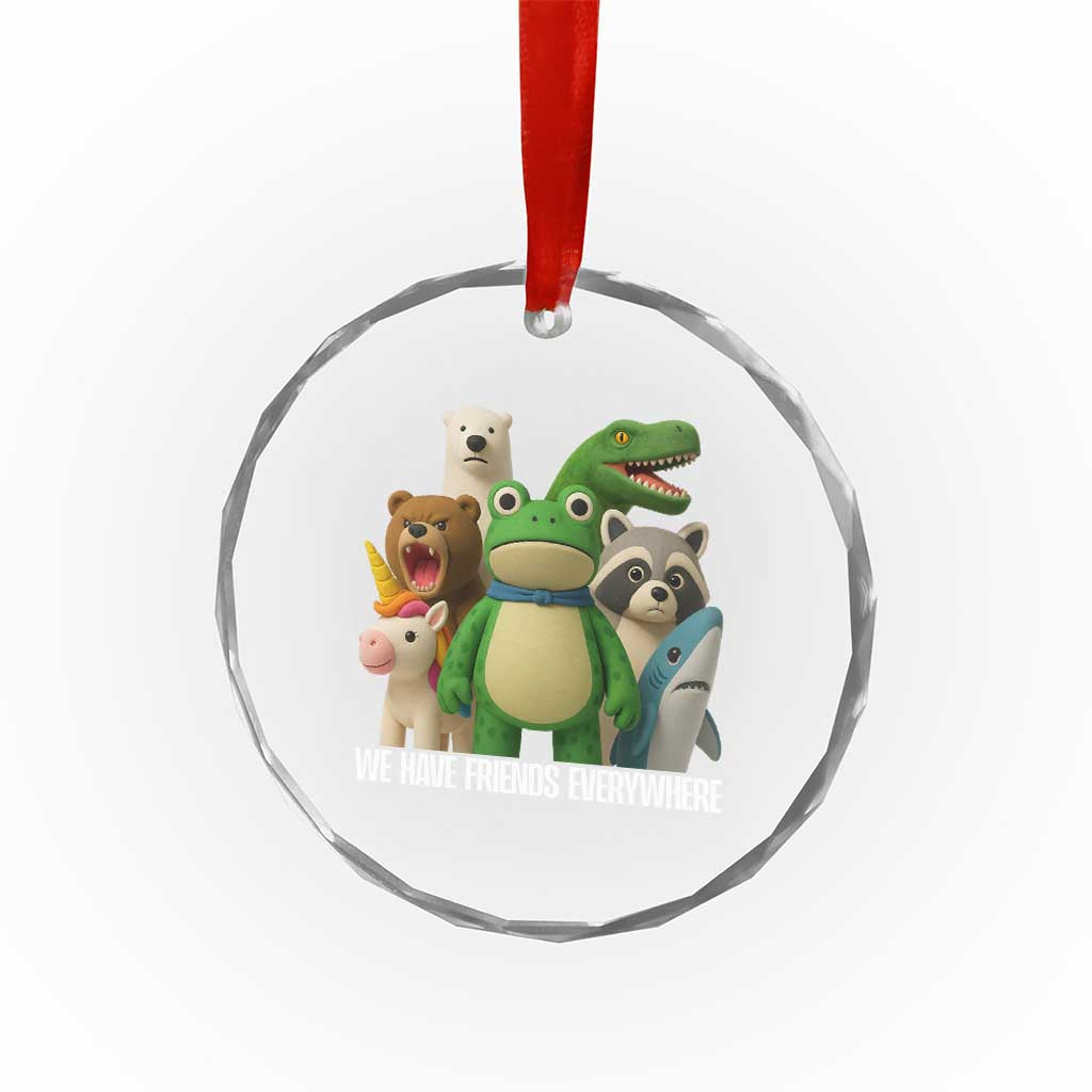 United Mascots Protest Crystal Glass Ornament We Have Friends Everywhere - Wonder Print Shop