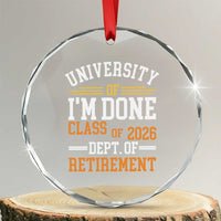 University Of I Am Done Class Of 2026 Crystal Glass Ornament Funny Retired Teacher