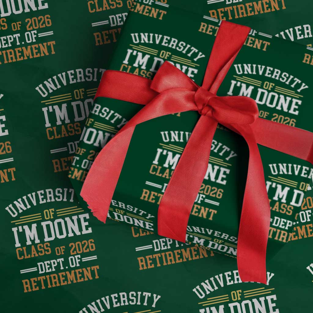 University Of I Am Done Class Of 2026 Wrapping Paper Roll Funny Retired Teacher