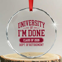 University Of I'm Done Class Of 2026 Crystal Glass Ornament Retired Teacher Retirement 2026 - Wonder Print Shop