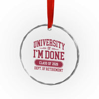 University Of I'm Done Class Of 2026 Crystal Glass Ornament Retired Teacher Retirement 2026 - Wonder Print Shop