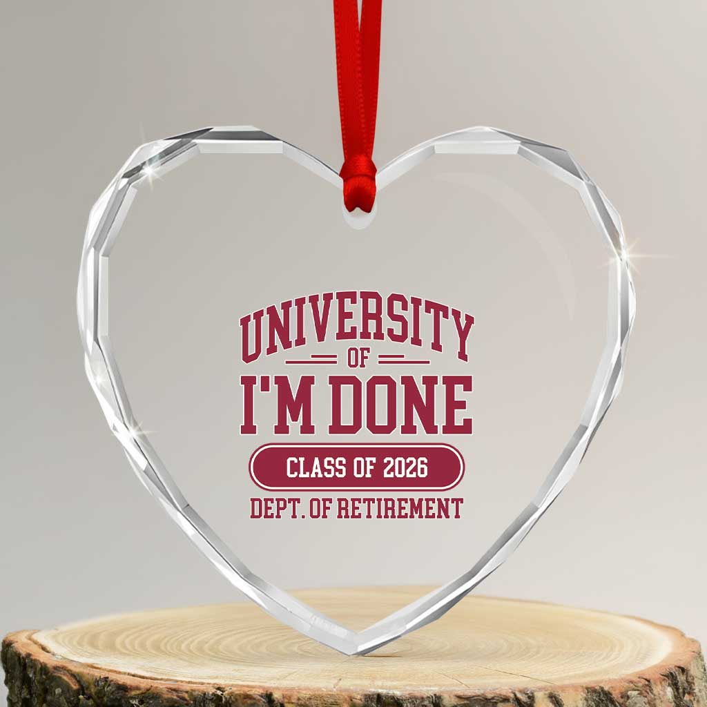University Of I'm Done Class Of 2026 Heart Crystal Glass Ornament Retired Teacher Retirement 2026 - Wonder Print Shop