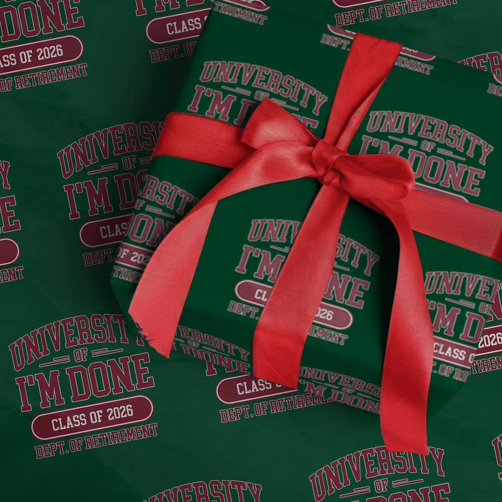 University Of I'm Done Class Of 2026 Wrapping Paper Roll Retired Teacher Retirement 2026 - Wonder Print Shop