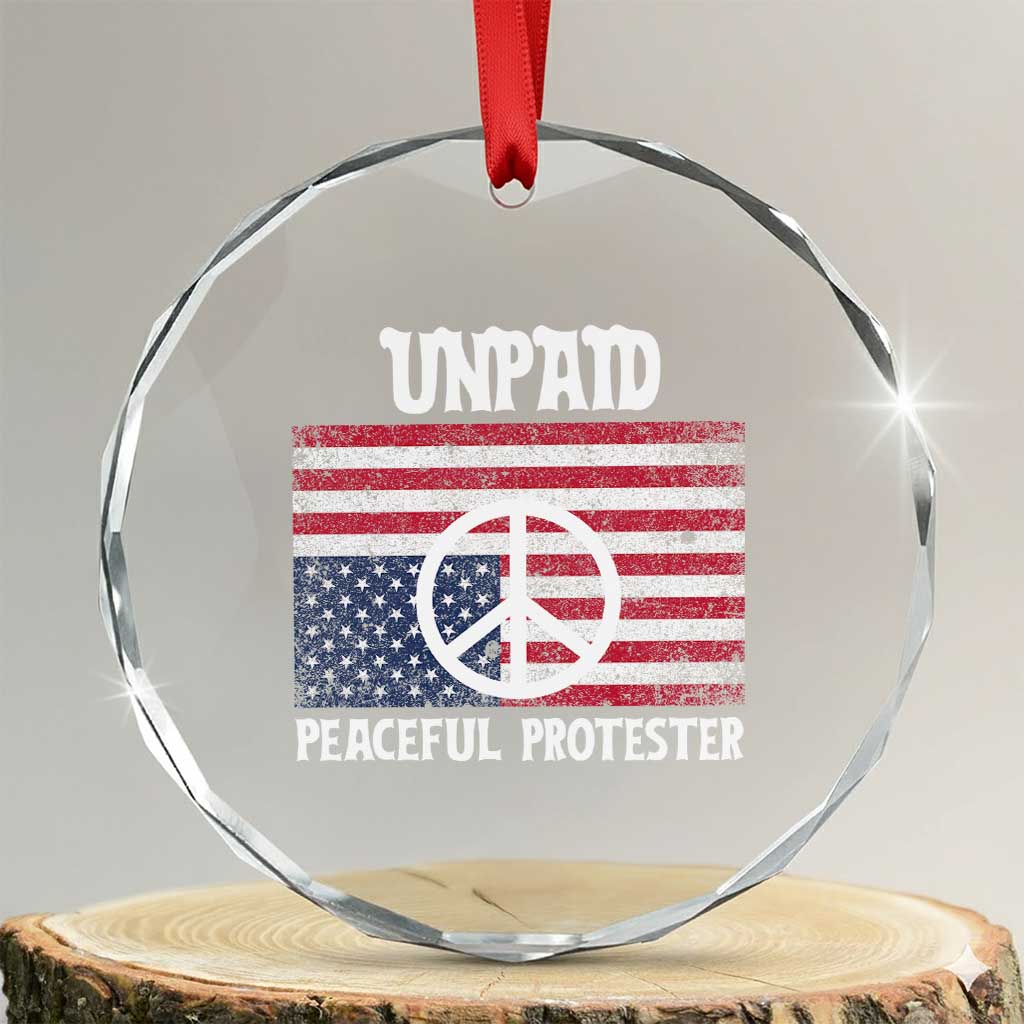 Unpaid Peaceful Protester Crystal Glass Ornament Peace Sign Anti War Patriotic US Flag
