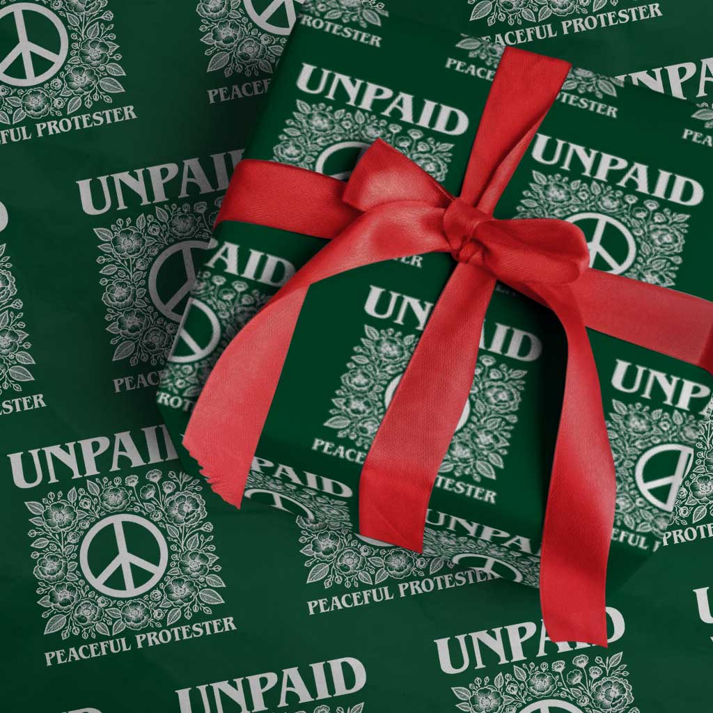 Unpaid Peaceful Protester Wrapping Paper Roll Political Demonstration