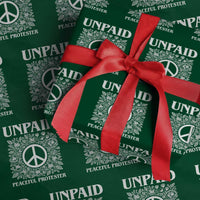 Unpaid Peaceful Protester Wrapping Paper Roll Political Demonstration