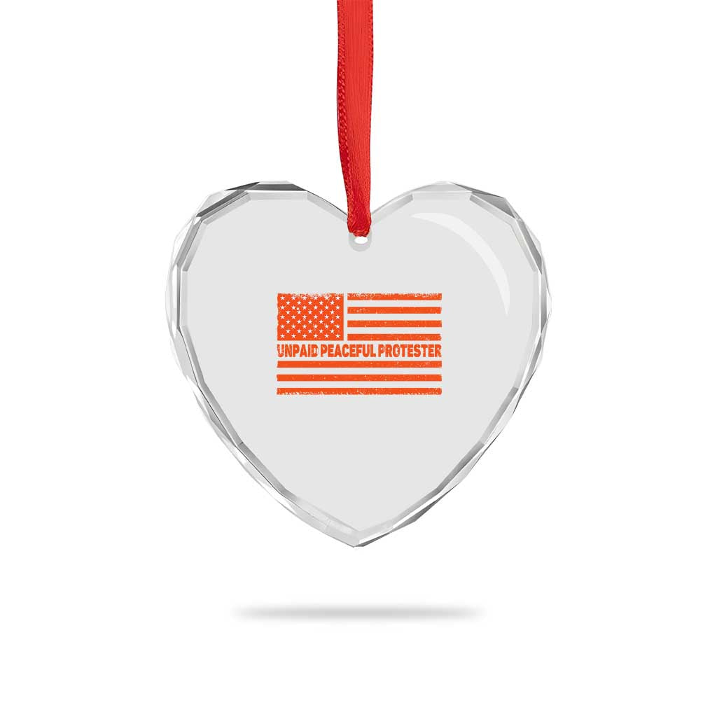 Unpaid Peaceful Protester Orange Distressed American Flag Heart Crystal Glass Ornament Satirical Political Graphic