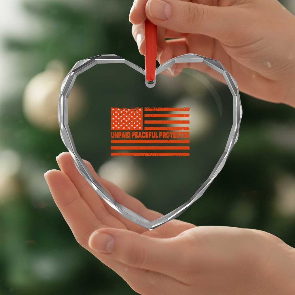Unpaid Peaceful Protester Orange Distressed American Flag Heart Crystal Glass Ornament Satirical Political Graphic