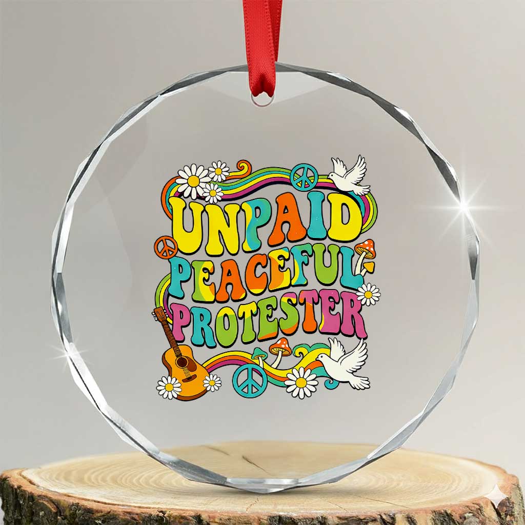 Unpaid Peaceful Protester Retro Hippie Rainbow Crystal Glass Ornament Flower Power Peace Activist