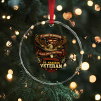 US Marines Veteran Crystal Glass Ornament It Cannot Be Inherited Nor Can It Be Purchased I Have Earned It - Wonder Print Shop