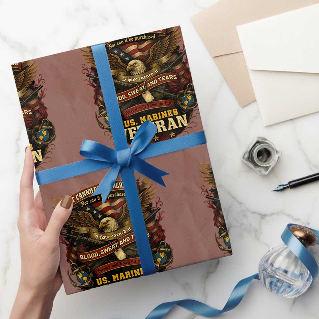 US Marines Veteran Wrapping Paper Roll It Cannot Be Inherited Nor Can It Be Purchased I Have Earned It - Wonder Print Shop