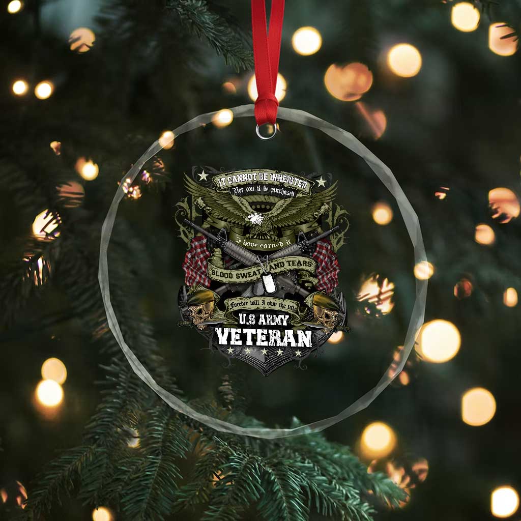 US Military Army Veteran Crystal Glass Ornament It Cannot Be Inherited Nor Can It Be Purchased I Have Earned It TS11