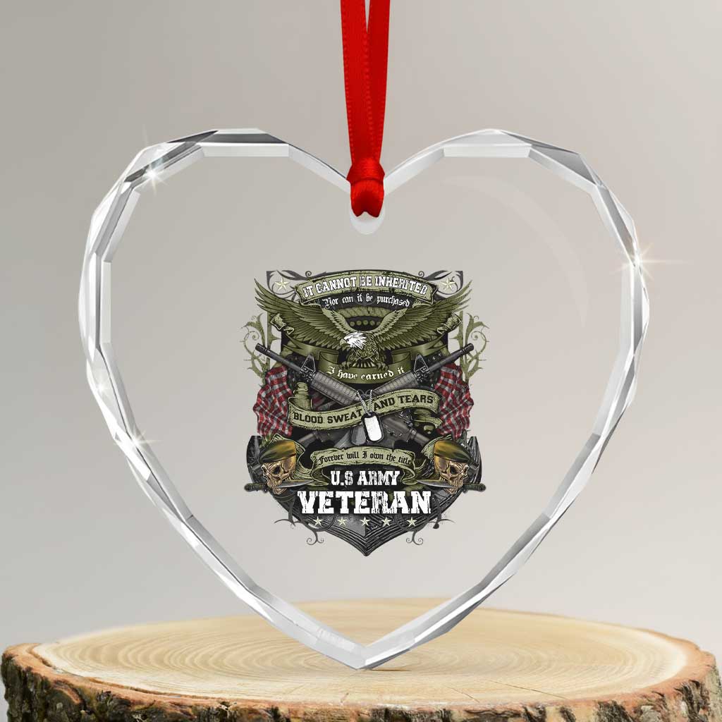 US Military Army Veteran Heart Crystal Glass Ornament It Cannot Be Inherited Nor Can It Be Purchased I Have Earned It - Wonder Print Shop