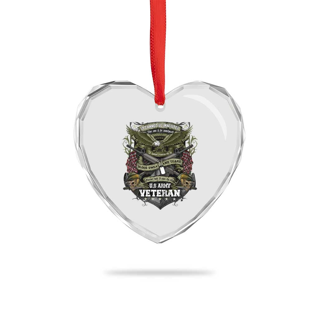 US Military Army Veteran Heart Crystal Glass Ornament It Cannot Be Inherited Nor Can It Be Purchased I Have Earned It - Wonder Print Shop