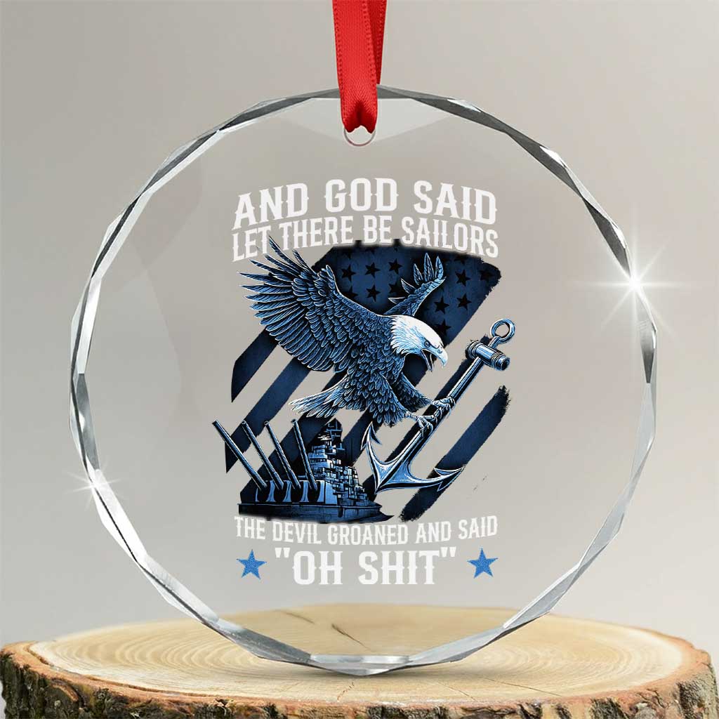US Military Navy Sailor Crystal Glass Ornament And God Said Let There Be Sailors The Devil Groaned And Said - Wonder Print Shop