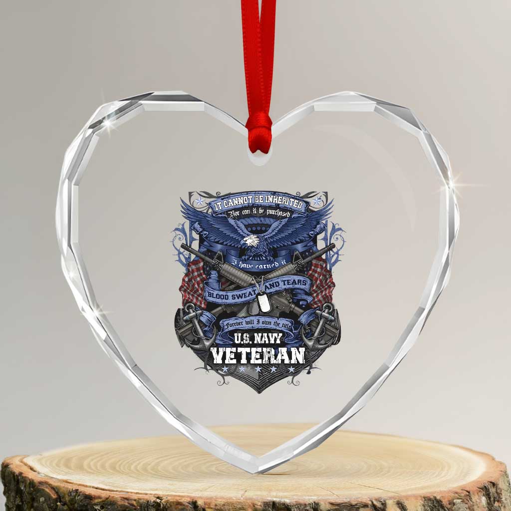 US Military Navy Veteran Heart Crystal Glass Ornament It Cannot Be Inherited Nor Can It Be Purchased I Have Earned It - Wonder Print Shop