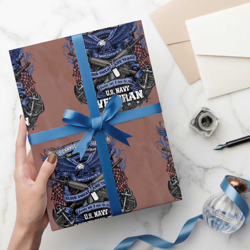 US Military Navy Veteran Wrapping Paper Roll It Cannot Be Inherited Nor Can It Be Purchased I Have Earned It - Wonder Print Shop
