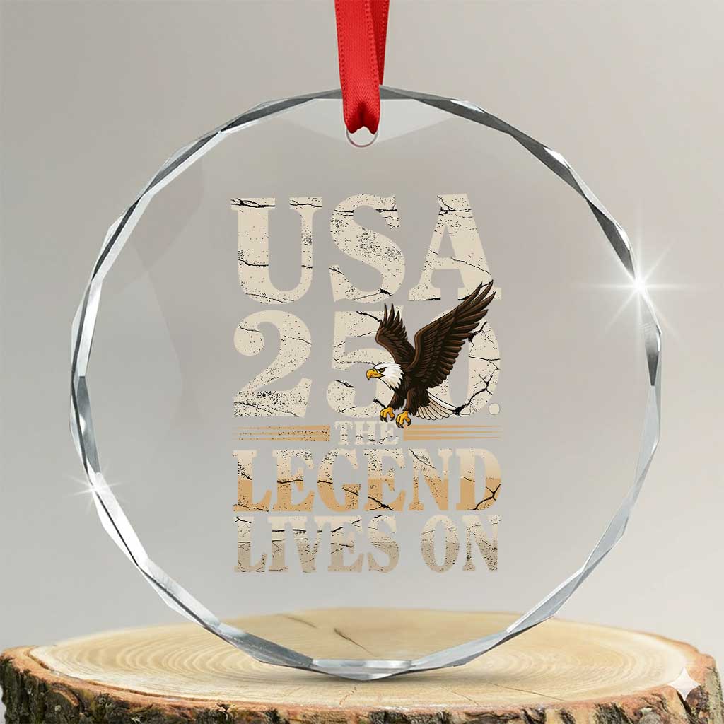 USA 250 The Legend Lives On Crystal Glass Ornament Patriotic Eagle for Semiquincentennial 2026 - Wonder Print Shop