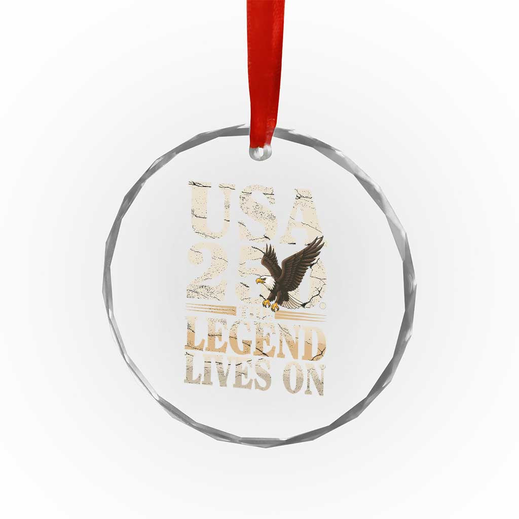 USA 250 The Legend Lives On Crystal Glass Ornament Patriotic Eagle for Semiquincentennial 2026 - Wonder Print Shop