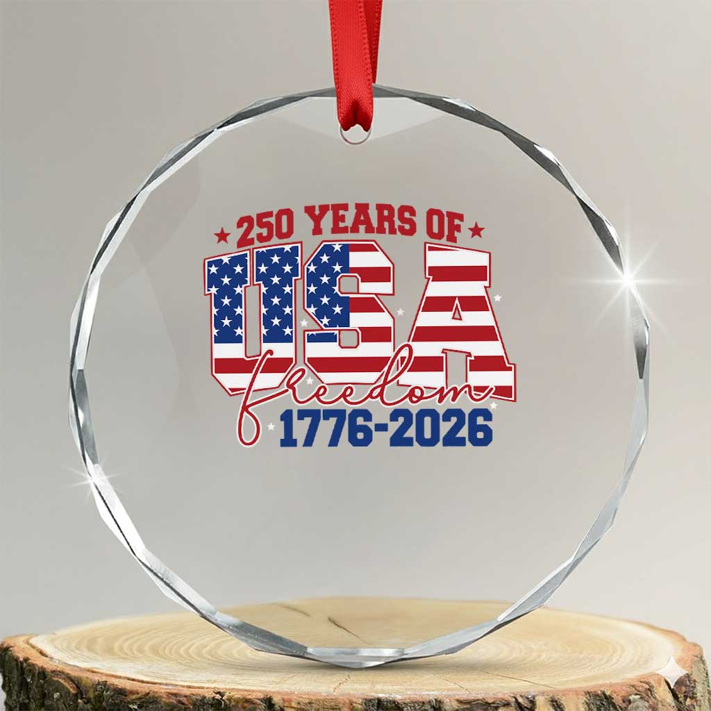 USA 250 Years Of Freedom Crystal Glass Ornament USA Independence 250th Anniversary 1776 2026 Patriotic Flag