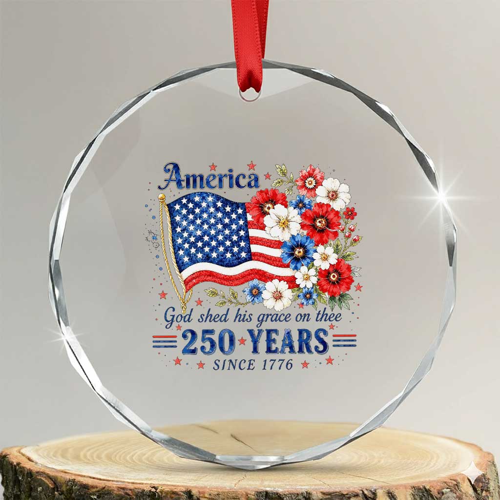 USA 250th Anniversary Flag Floral Graphic Crystal Glass Ornament 250 Years America Patriot 4th of July Patriotism Gift