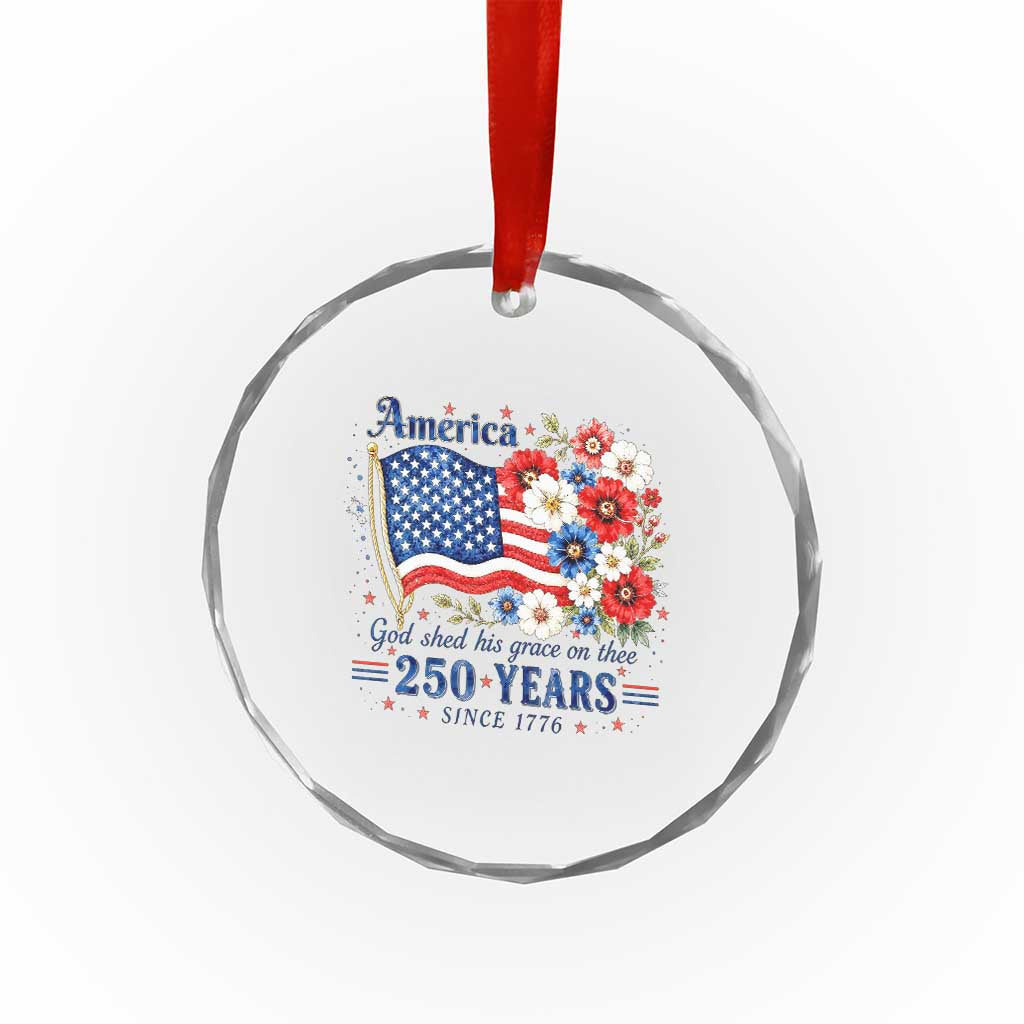 USA 250th Anniversary Flag Floral Graphic Crystal Glass Ornament 250 Years America Patriot 4th of July Patriotism Gift