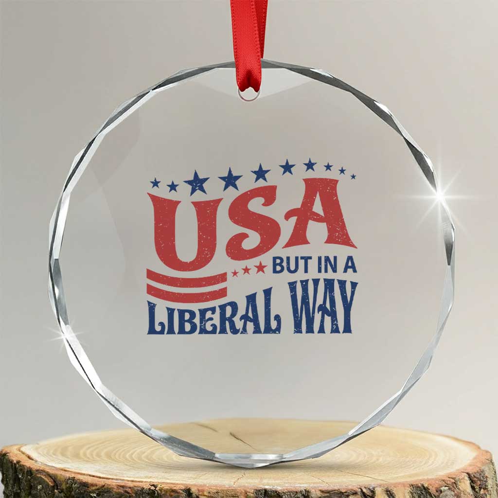 USA But In A Liberal Way 4th of July Crystal Glass Ornament Feminist Women's Rights