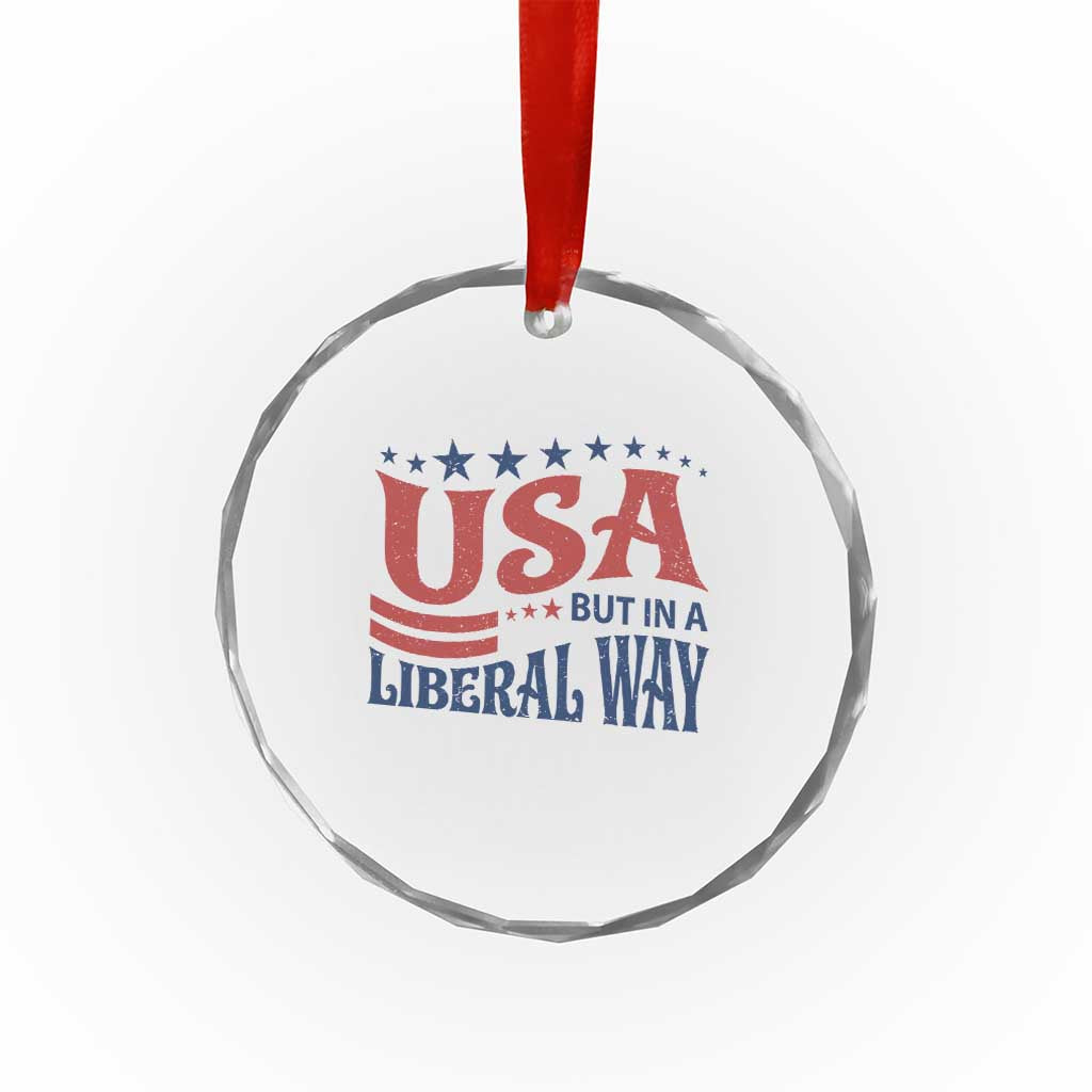 USA But In A Liberal Way 4th of July Crystal Glass Ornament Feminist Women's Rights