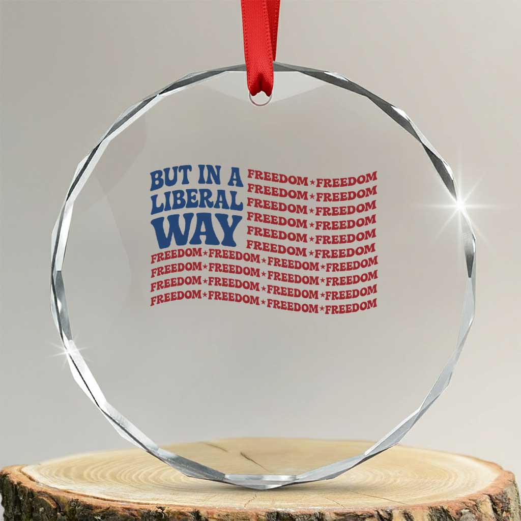 USA But In A Liberal Way 4th of July Crystal Glass Ornament Feminist Women's Rights Freedom