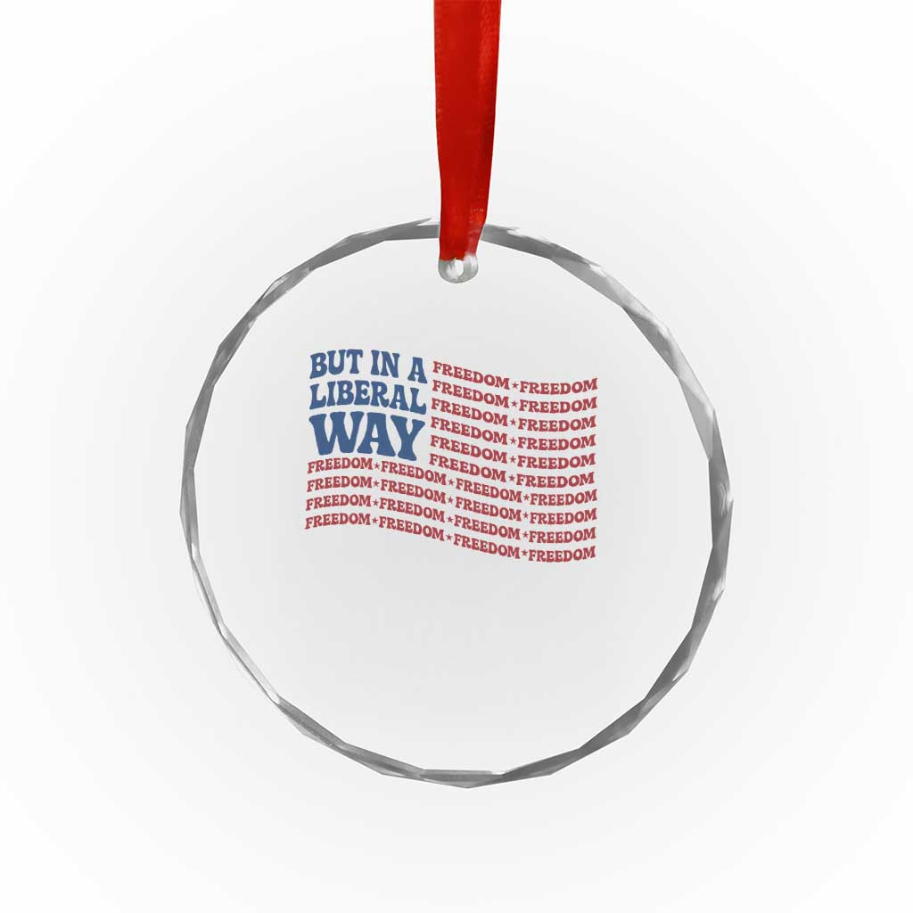 USA But In A Liberal Way 4th of July Crystal Glass Ornament Feminist Women's Rights Freedom