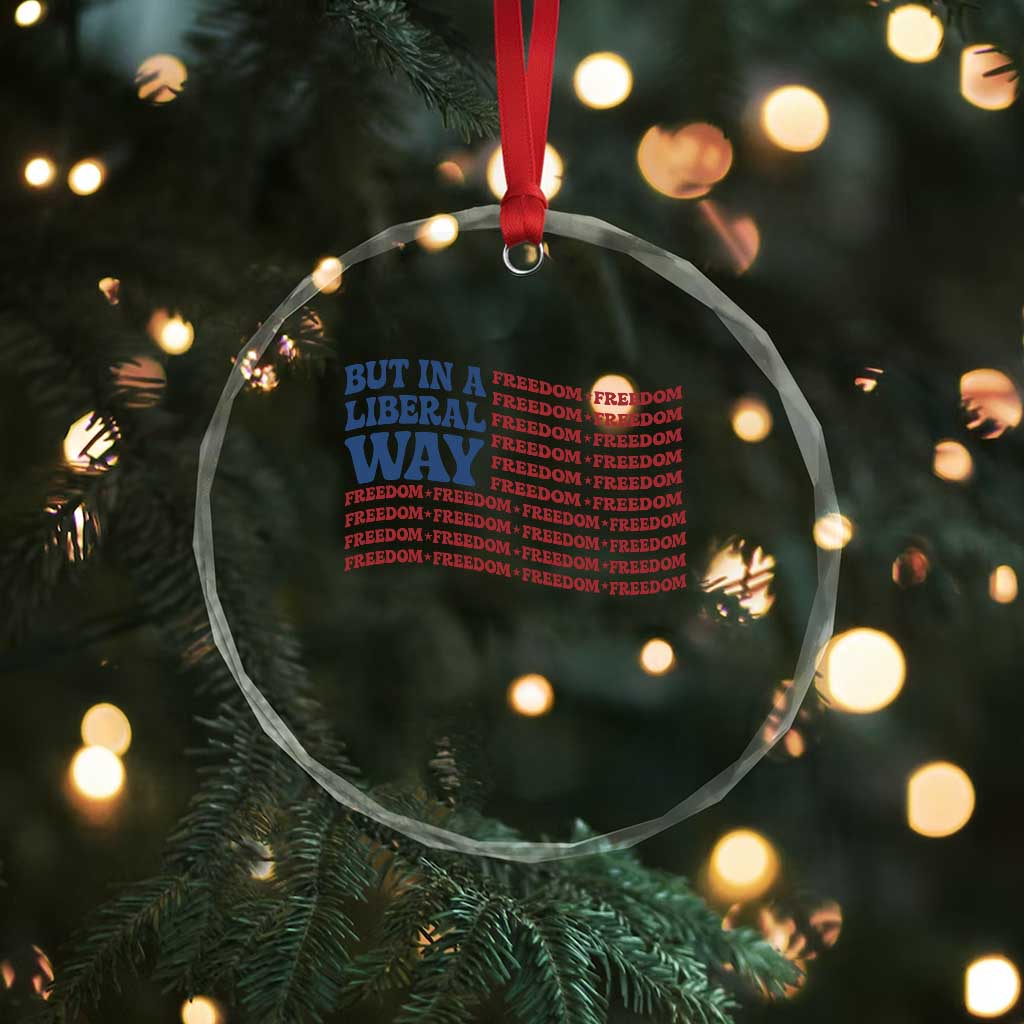 USA But In A Liberal Way 4th of July Crystal Glass Ornament Feminist Women's Rights Freedom