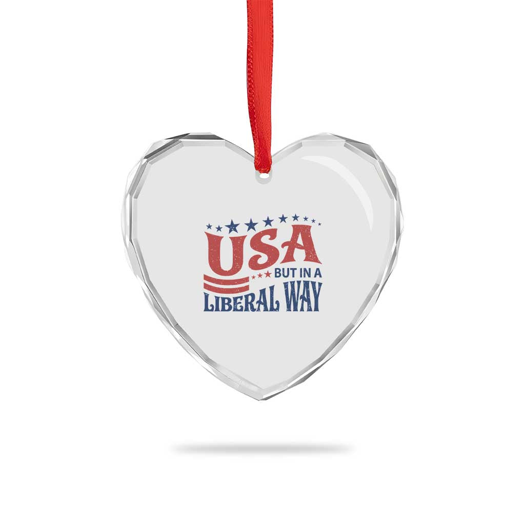 USA But In A Liberal Way 4th of July Heart Crystal Glass Ornament Feminist Women's Rights