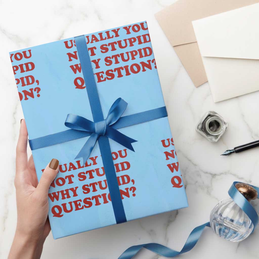 Usually You Not Stupid Why Stupid Question Wrapping Paper Roll Funny Space Quote Sci Fi Book