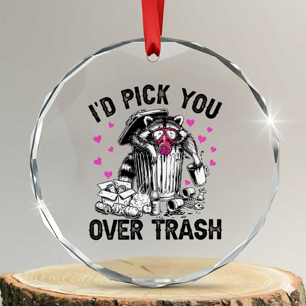 Valentine Racoon Trash Panda Crystal Glass Ornament I Would Pick You Over Trash
