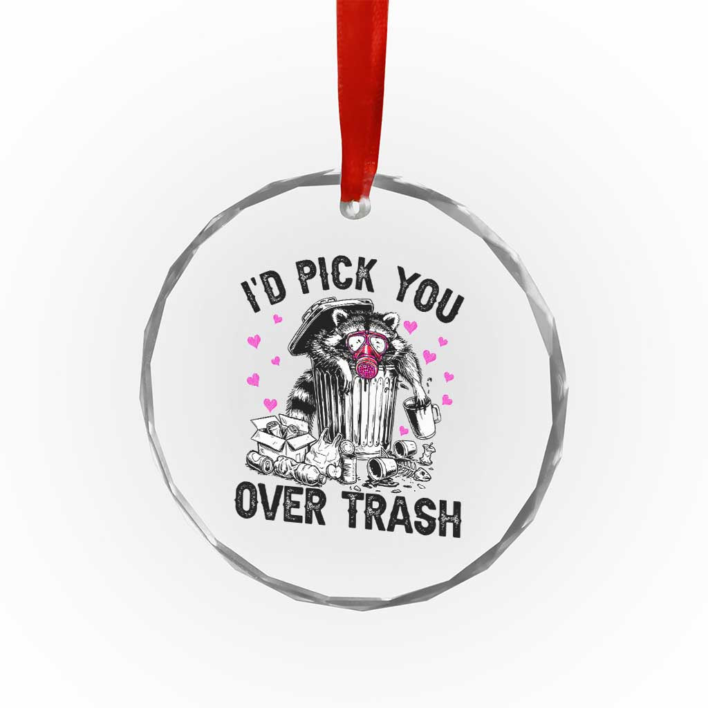 Valentine Racoon Trash Panda Crystal Glass Ornament I Would Pick You Over Trash