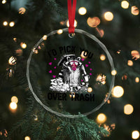 Valentine Racoon Trash Panda Crystal Glass Ornament I Would Pick You Over Trash