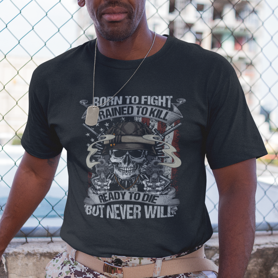 American Veteran T Shirt Born To Fight Trained To Kill Ready To Die But Never Will - Wonder Print Shop