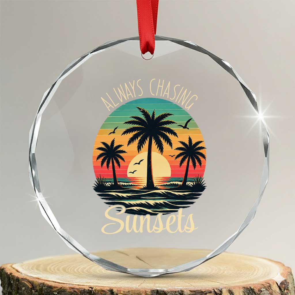 Vintage Always Chasing Sunsets Crystal Glass Ornament Hawaiian Tropical Beach Graphic