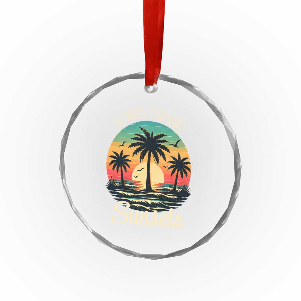Vintage Always Chasing Sunsets Crystal Glass Ornament Hawaiian Tropical Beach Graphic