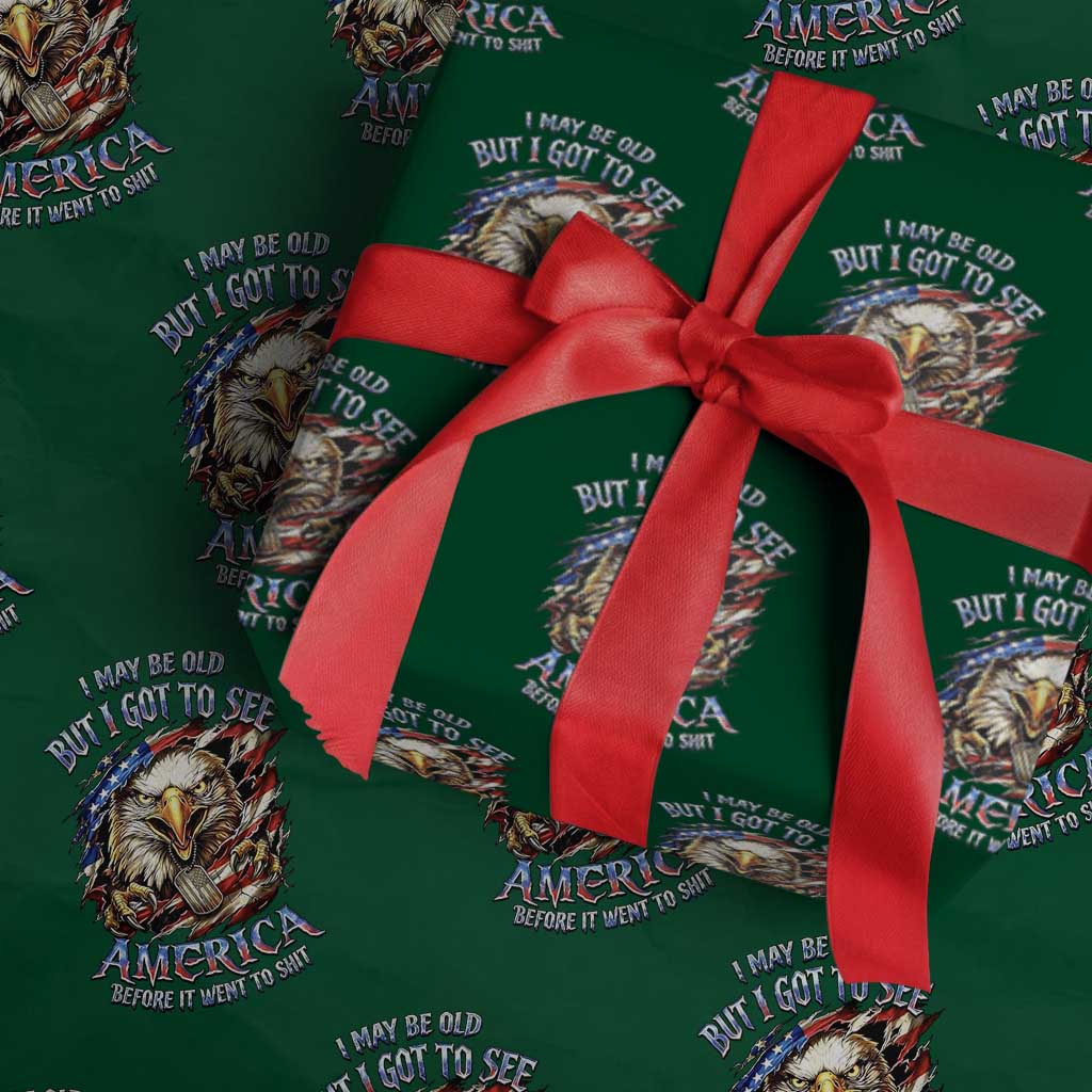 Vintage American Eagle Patriotic Pride Wrapping Paper Roll I May Be Old But I Got To See America Freedom Sarcastic Political Humor