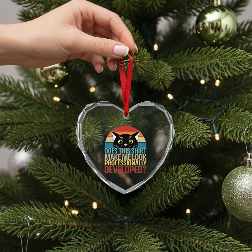 Vintage Black Cat Heart Crystal Glass Ornament Does This Shirt Make Me Look Professionally Developed