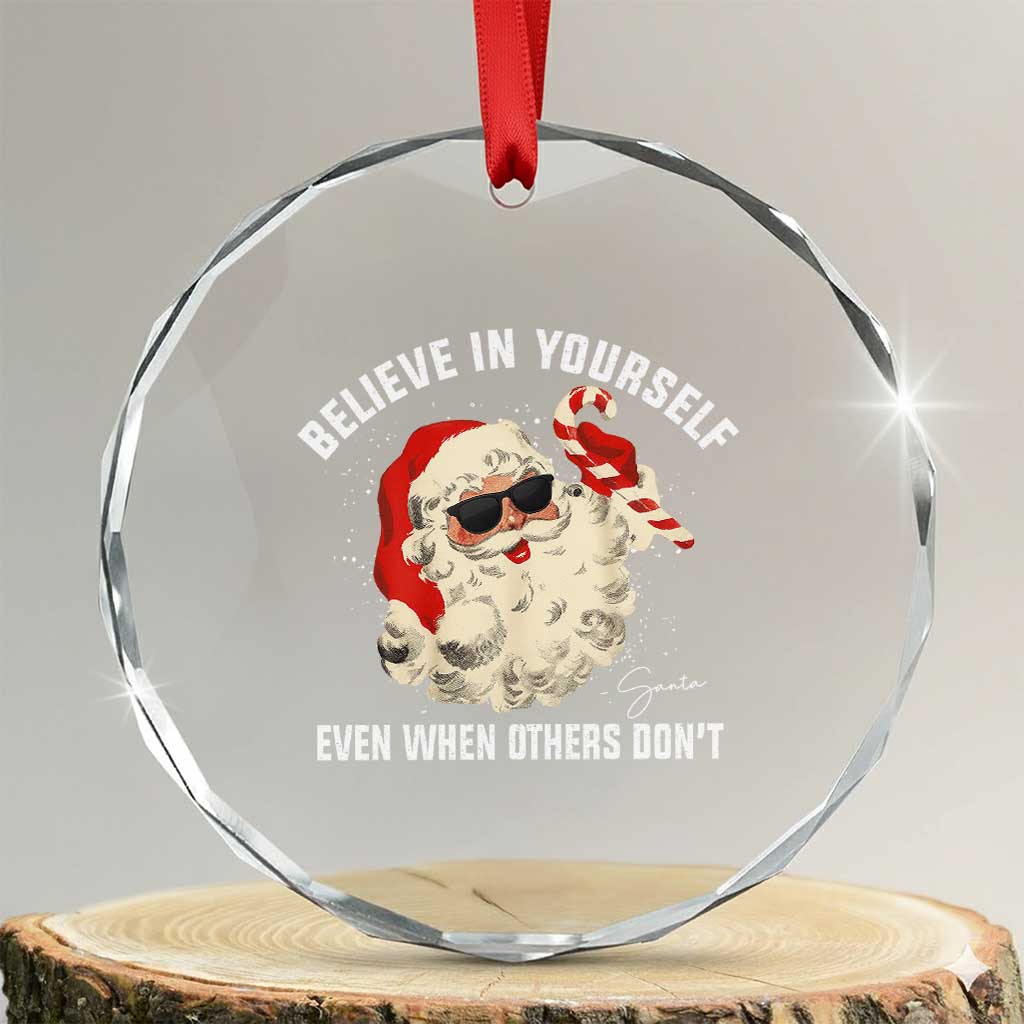 Vintage Christmas Santa Claus Face Crystal Glass Ornament Retro Believe In Yourself Funny Motivational - Wonder Print Shop