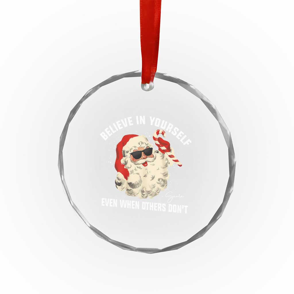 Vintage Christmas Santa Claus Face Crystal Glass Ornament Retro Believe In Yourself Funny Motivational - Wonder Print Shop