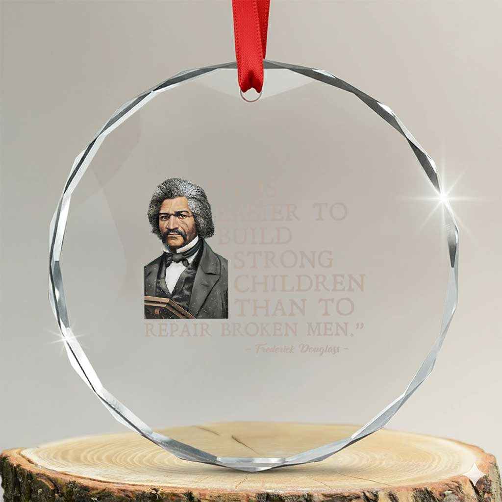 Vintage Frederick Douglass Crystal Glass Ornament It Is Easier To Build Strong Children Than To Repair Broken Men TS02