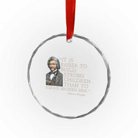 Vintage Frederick Douglass Crystal Glass Ornament It Is Easier To Build Strong Children Than To Repair Broken Men TS02