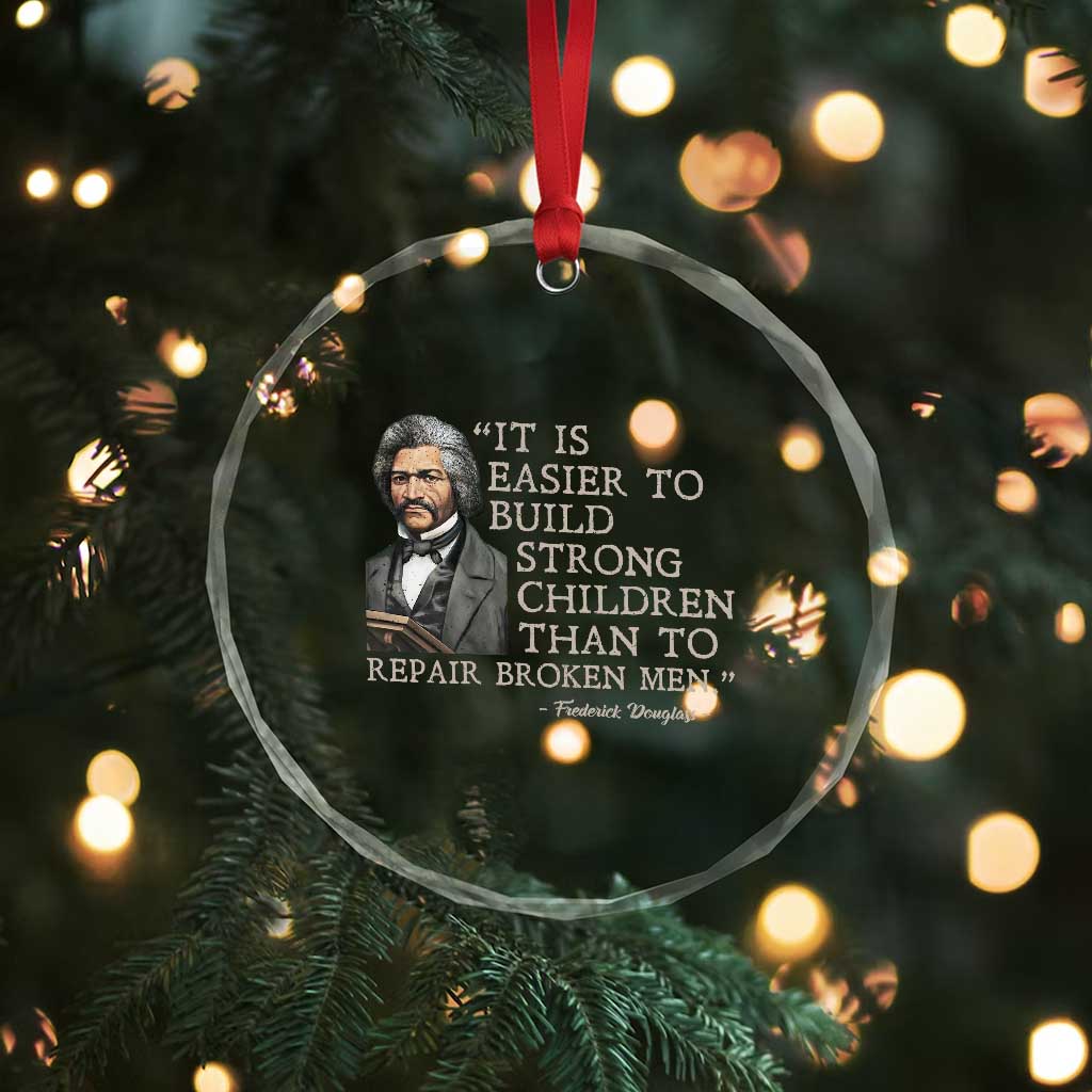 Vintage Frederick Douglass Crystal Glass Ornament It Is Easier To Build Strong Children Than To Repair Broken Men TS02