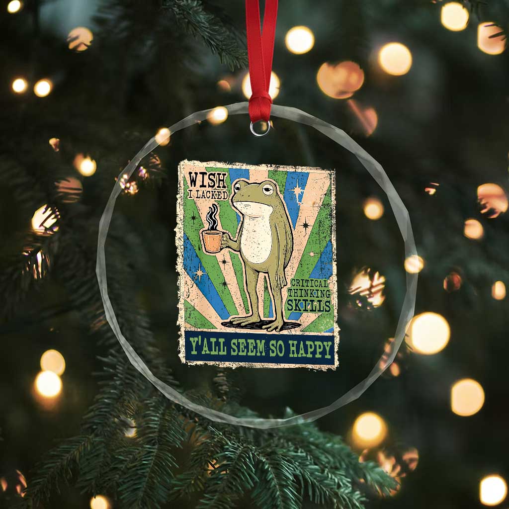 Vintage Frog Drinking Coffee Sarcastic Meme Crystal Glass Ornament Wish I Lacked Critical Thinking Skills You All Seem So Happy