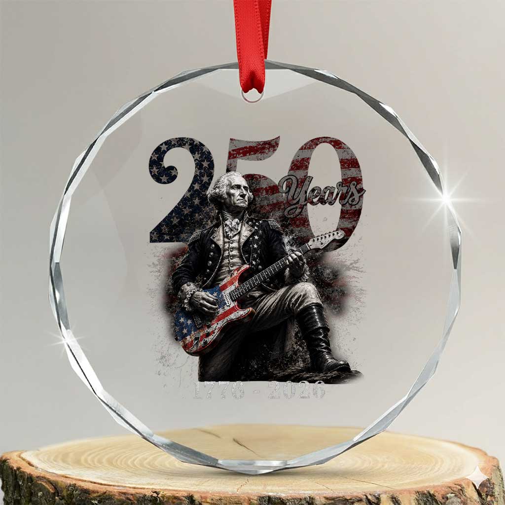 Vintage George Washington Playing Guitar 250 Years Crystal Glass Ornament 1776 2026 Humor Patriotic USA Flag