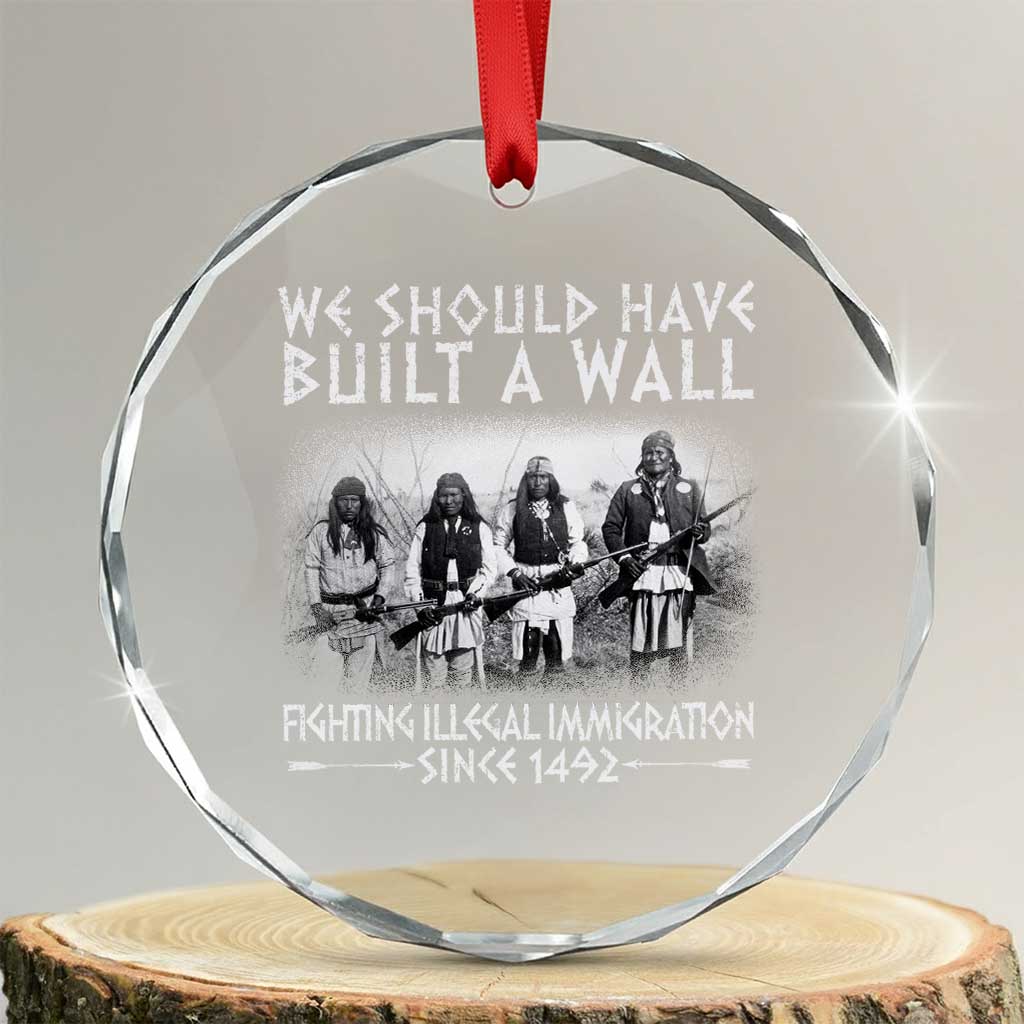 Vintage Native American Crystal Glass Ornament We Should Have Built A Wall - Wonder Print Shop