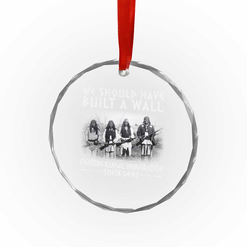 Vintage Native American Crystal Glass Ornament We Should Have Built A Wall - Wonder Print Shop